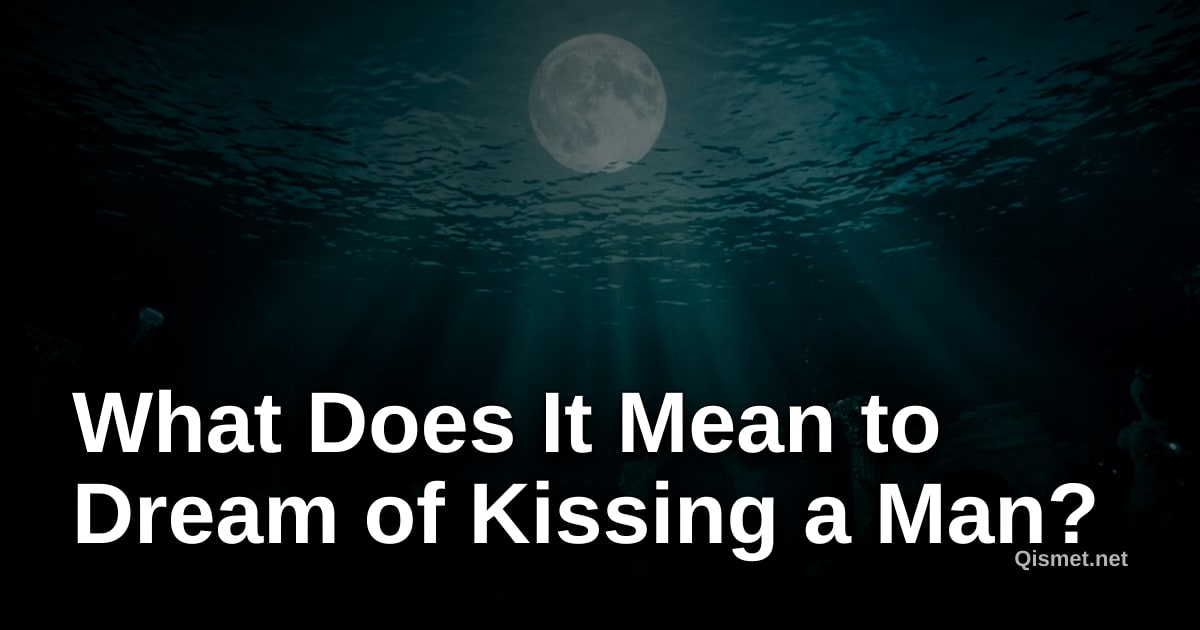 What Does It Mean to Dream of Kissing a Man?