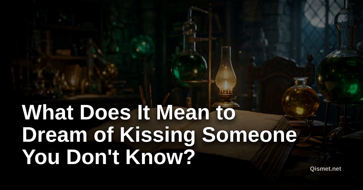 What Does It Mean to Dream of Kissing Someone You Don't Know?