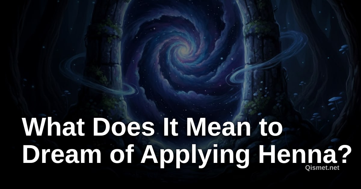 What Does It Mean to Dream of Applying Henna?