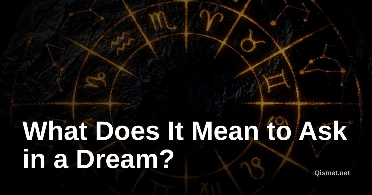 What Does It Mean to Ask in a Dream?