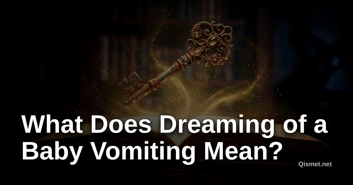What Does Dreaming of a Baby Vomiting Mean?
