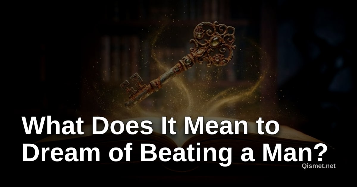 What Does It Mean to Dream of Beating a Man?