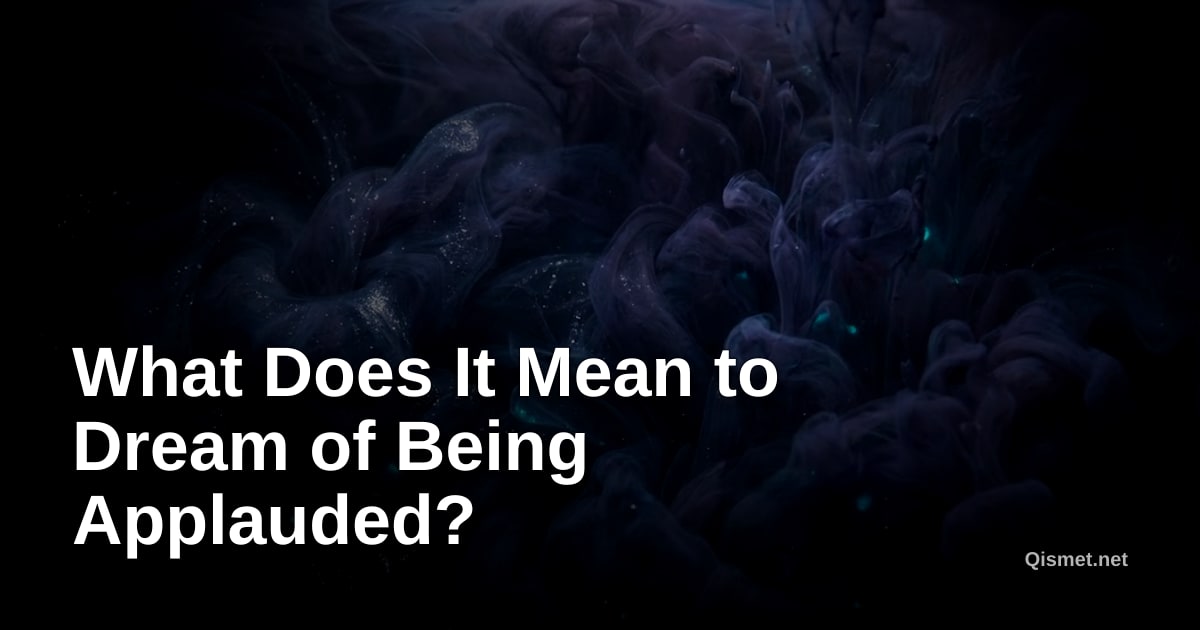 What Does It Mean to Dream of Being Applauded?