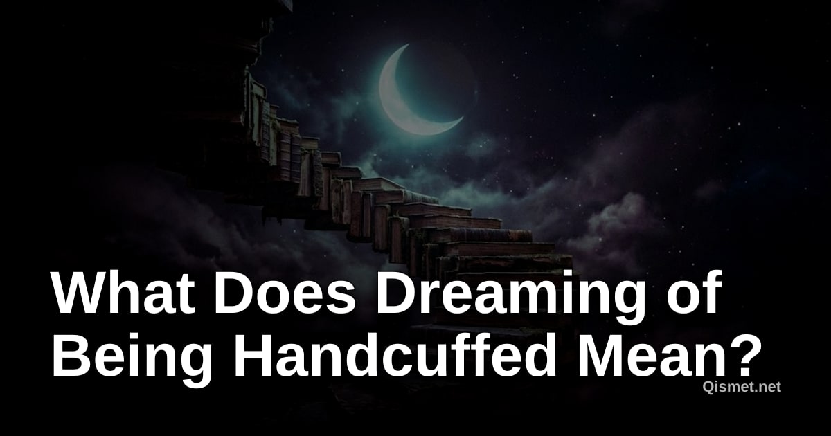 What Does Dreaming of Being Handcuffed Mean?