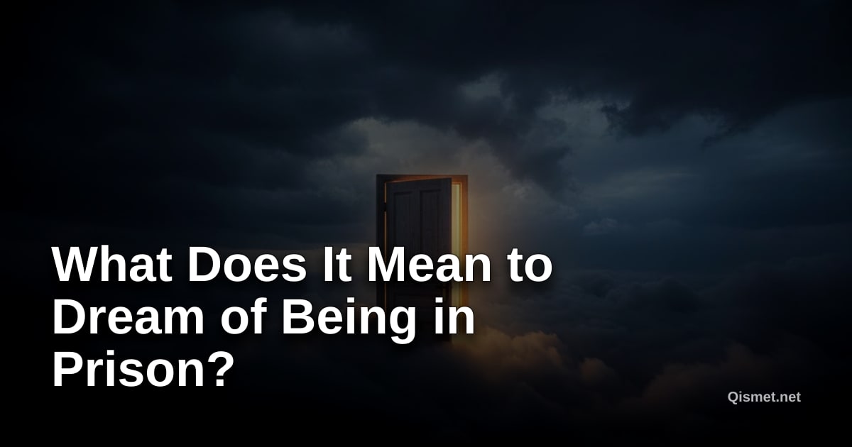 What Does It Mean to Dream of Being in Prison?