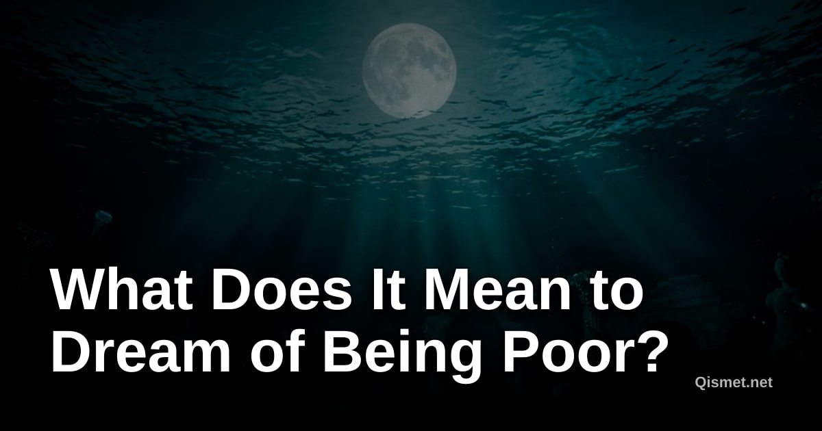 What Does It Mean to Dream of Being Poor?