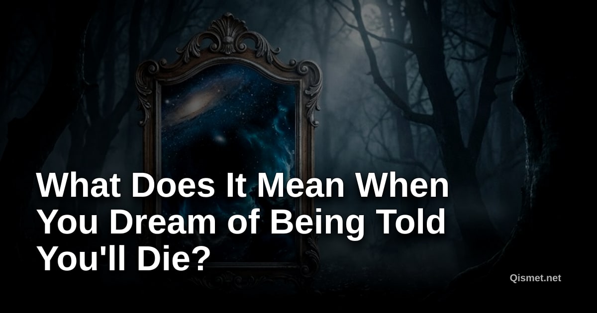 What Does It Mean When You Dream of Being Told You'll Die?