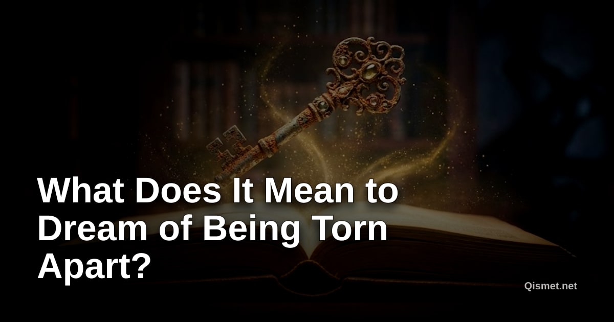 What Does It Mean to Dream of Being Torn Apart?