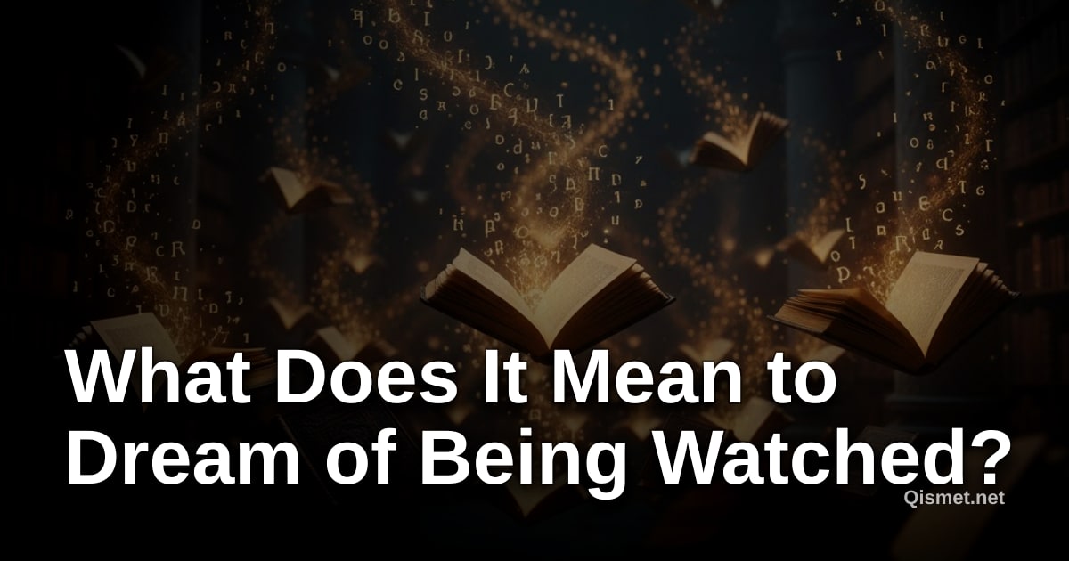 What Does It Mean to Dream of Being Watched?
