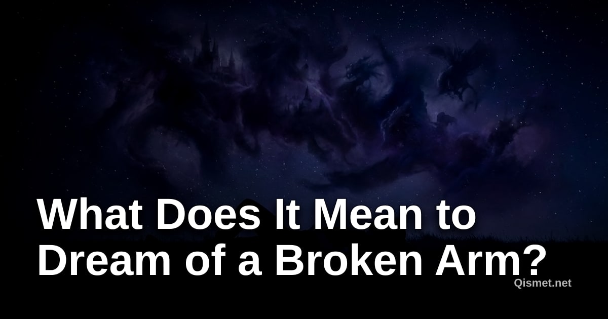 What Does It Mean to Dream of a Broken Arm?