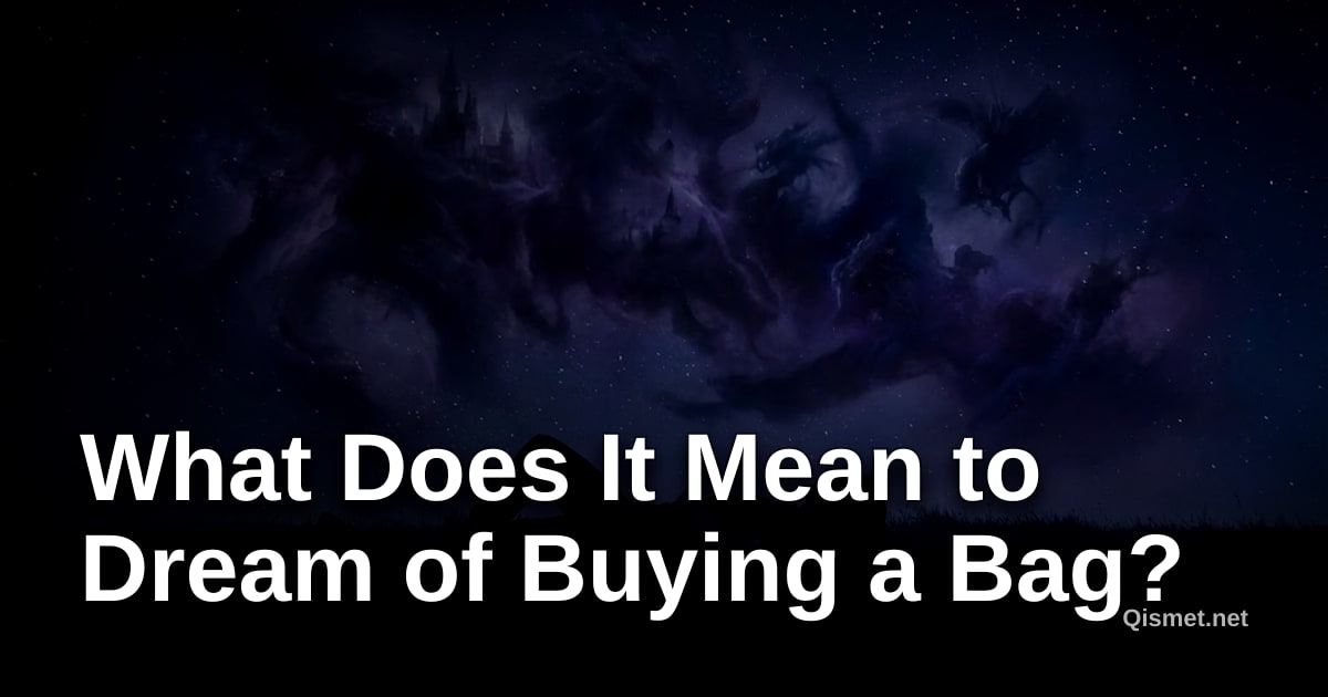 What Does It Mean to Dream of Buying a Bag?