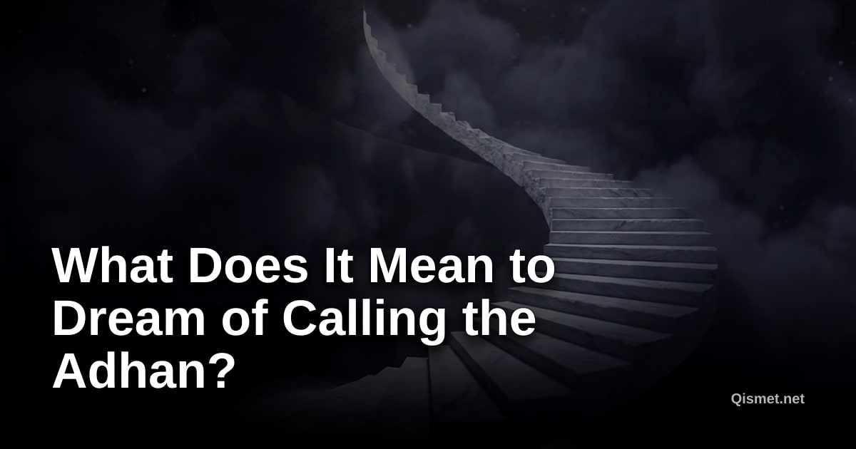 What Does It Mean to Dream of Calling the Adhan?