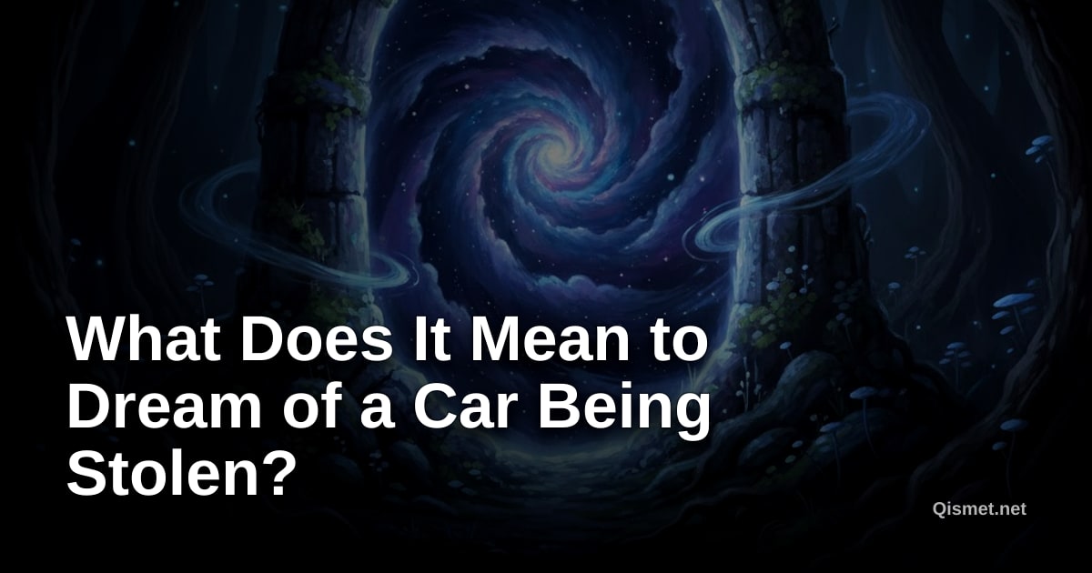 What Does It Mean to Dream of a Car Being Stolen?
