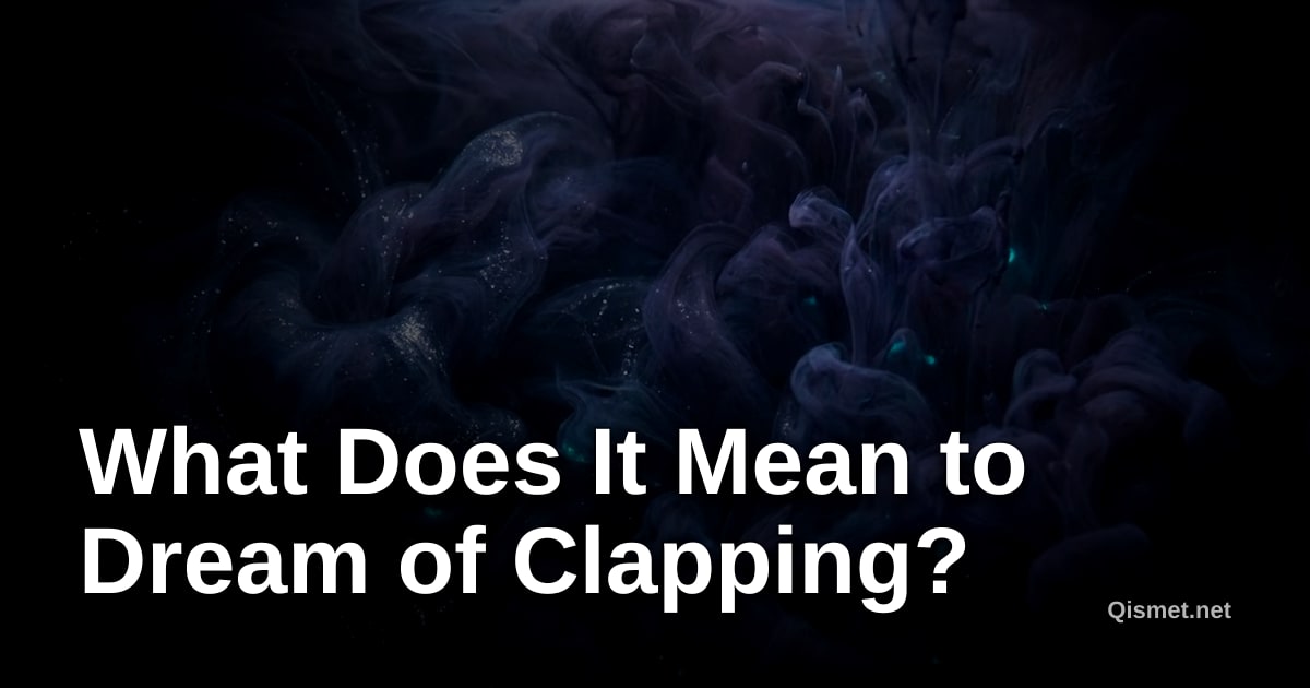 What Does It Mean to Dream of Clapping?