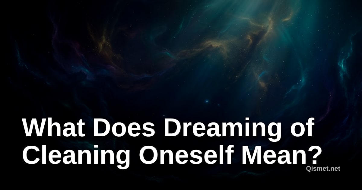 What Does Dreaming of Cleaning Oneself Mean?