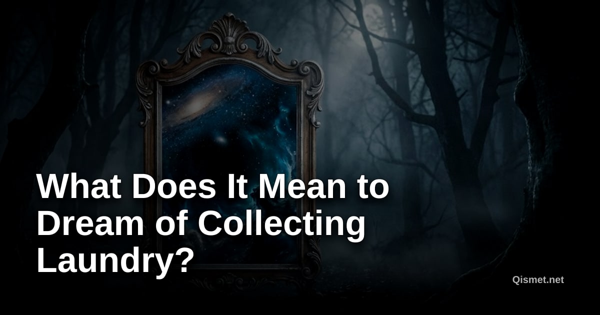What Does It Mean to Dream of Collecting Laundry?