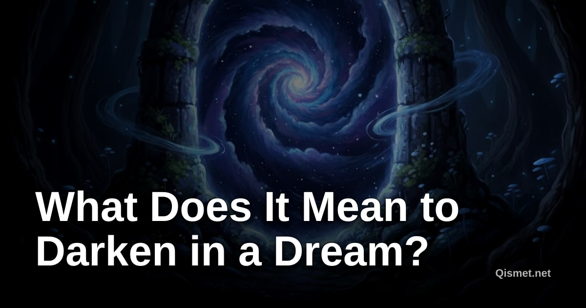 What Does It Mean to Darken in a Dream?