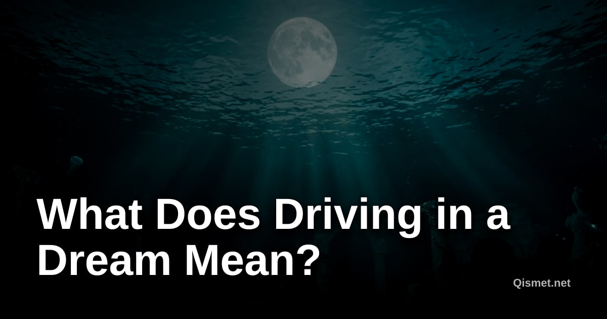 What Does Driving in a Dream Mean?