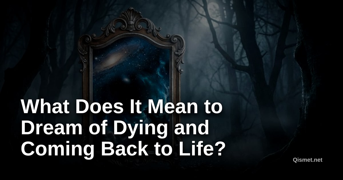 What Does It Mean to Dream of Dying and Coming Back to Life?