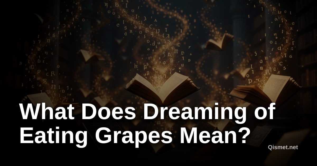 What Does Dreaming of Eating Grapes Mean?