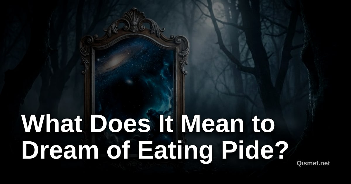 What Does It Mean to Dream of Eating Pide?