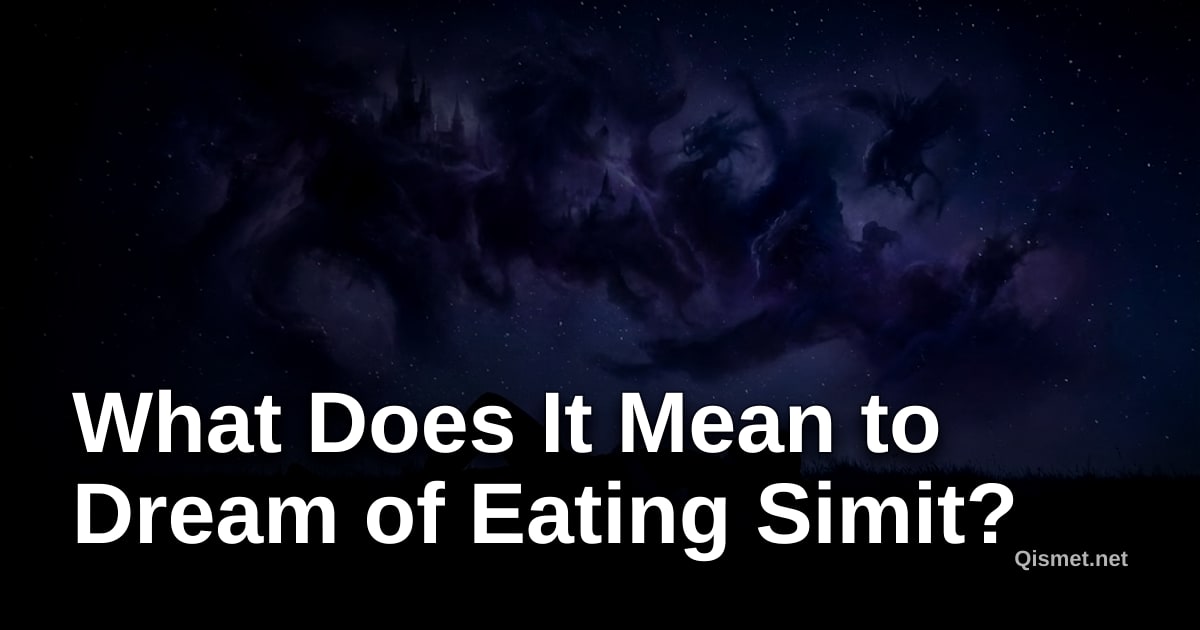 What Does It Mean to Dream of Eating Simit?