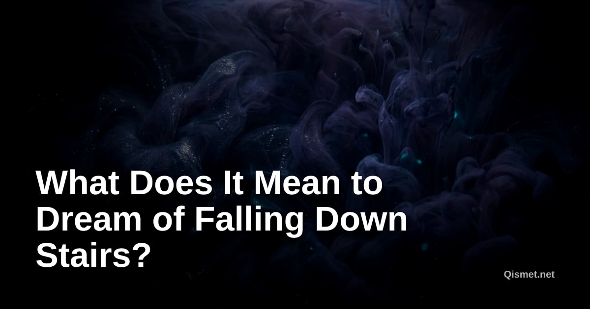 What Does It Mean to Dream of Falling Down Stairs?