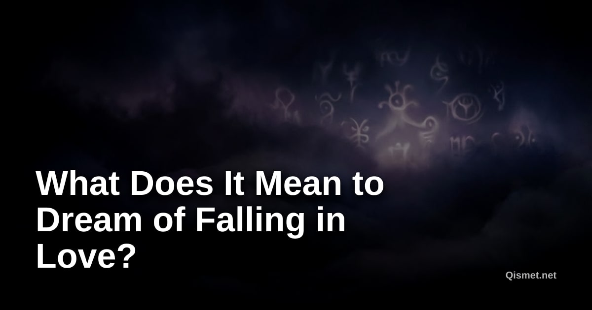What Does It Mean to Dream of Falling in Love?