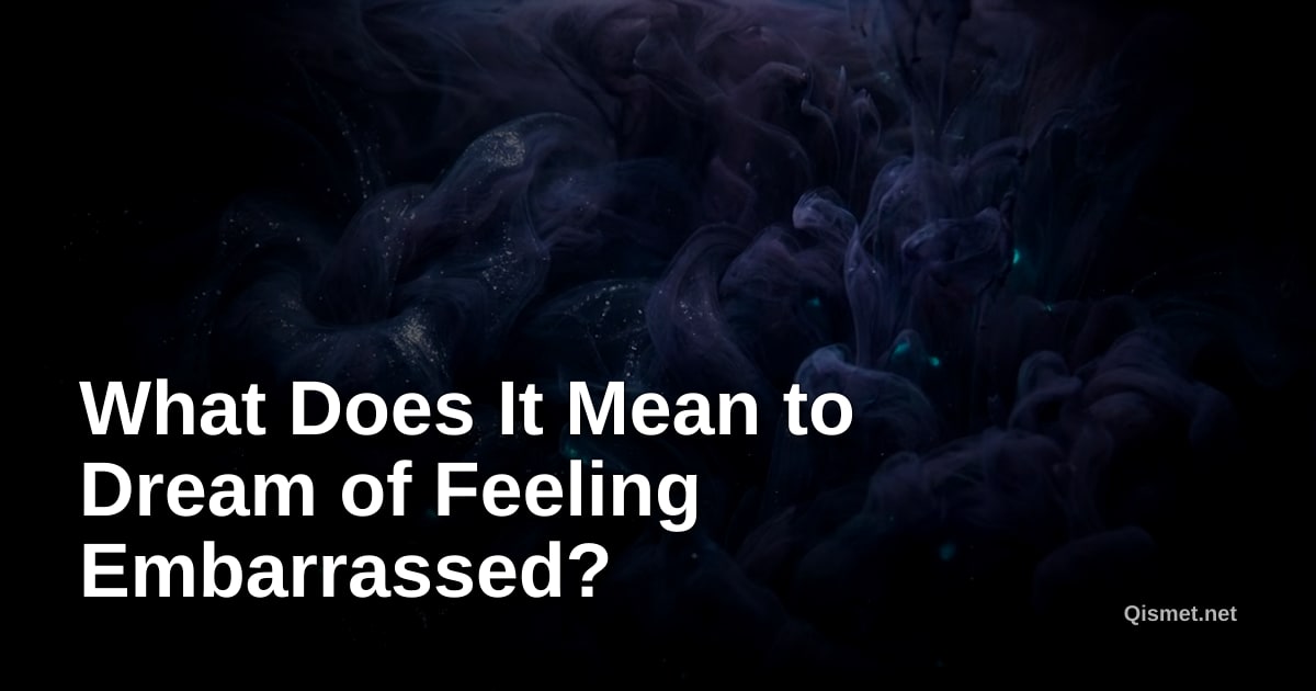 What Does It Mean to Dream of Feeling Embarrassed?