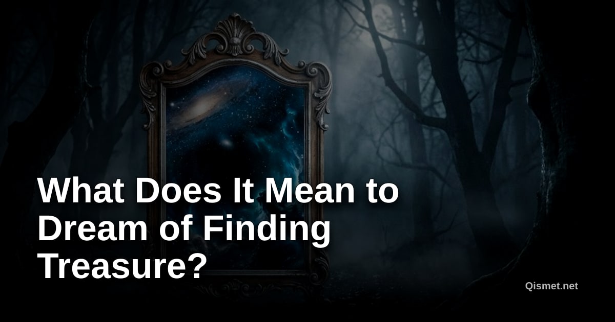 What Does It Mean to Dream of Finding Treasure?