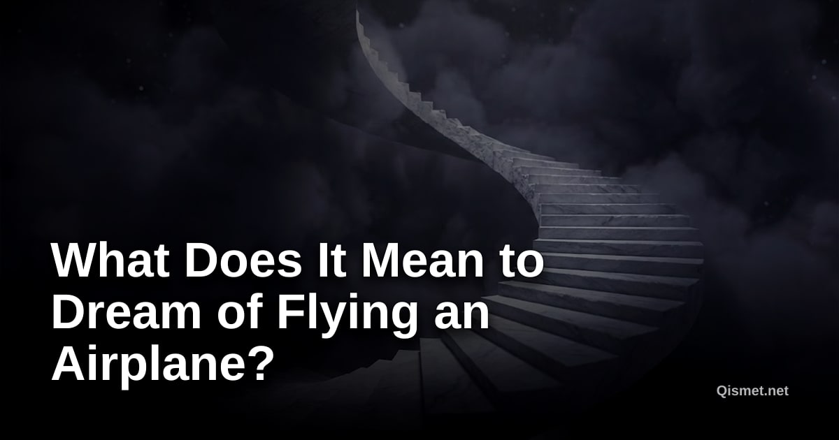 What Does It Mean to Dream of Flying an Airplane?