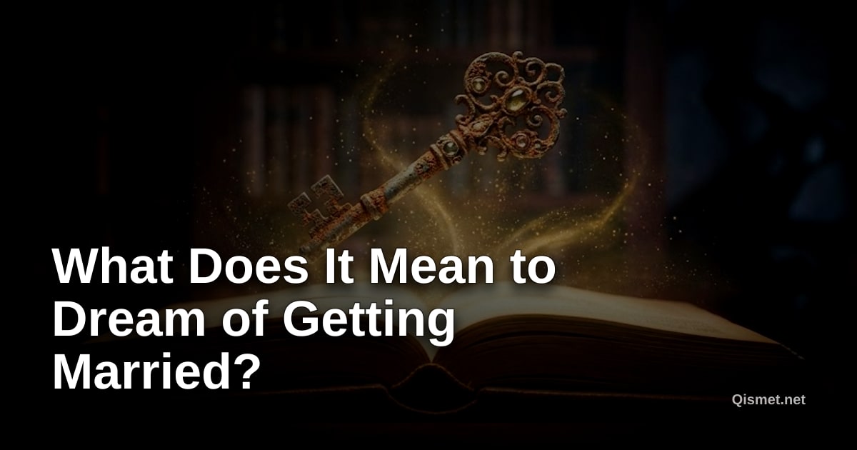 What Does It Mean to Dream of Getting Married?