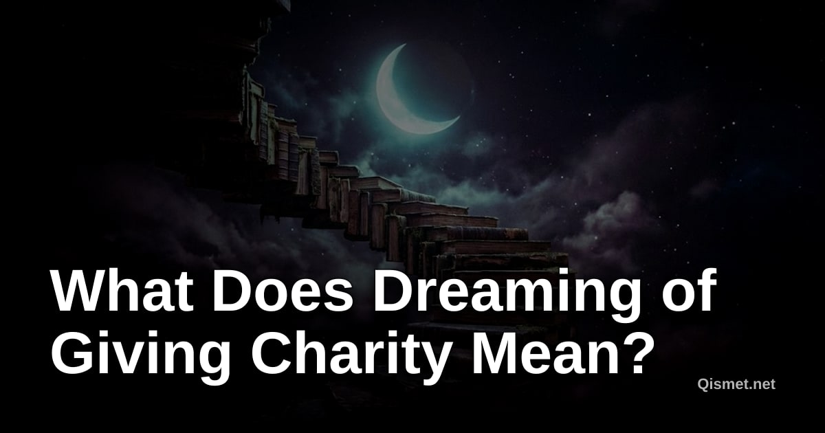 What Does Dreaming of Giving Charity Mean?