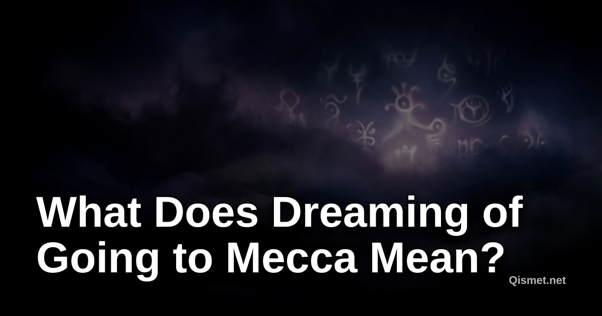 What Does Dreaming of Going to Mecca Mean?