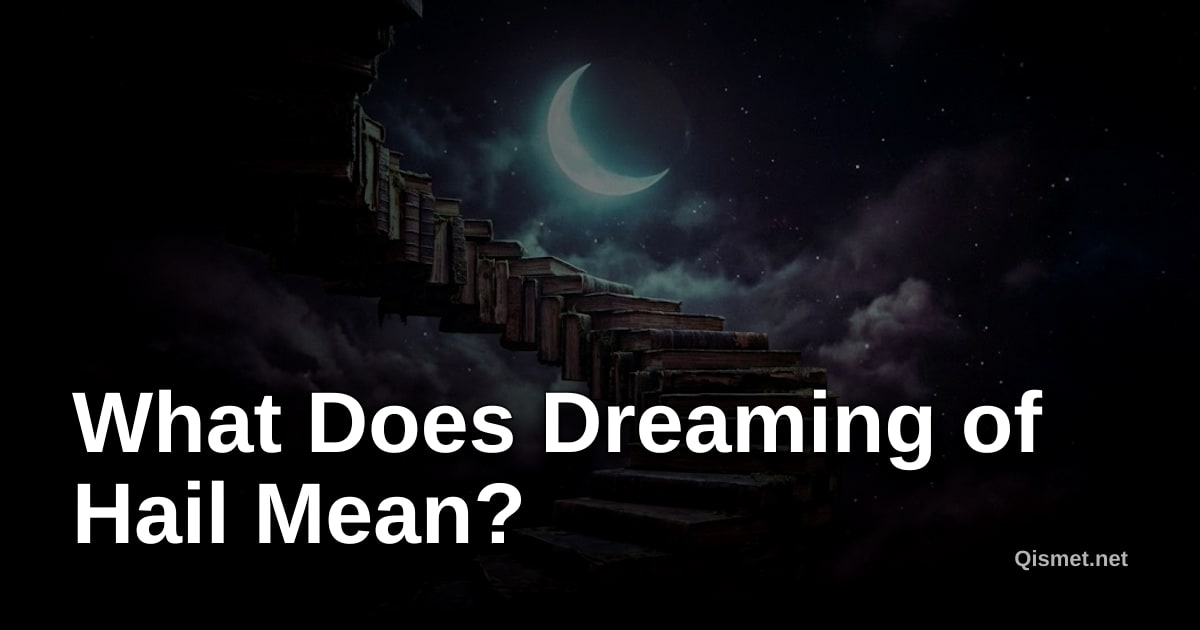 What Does Dreaming of Hail Mean?
