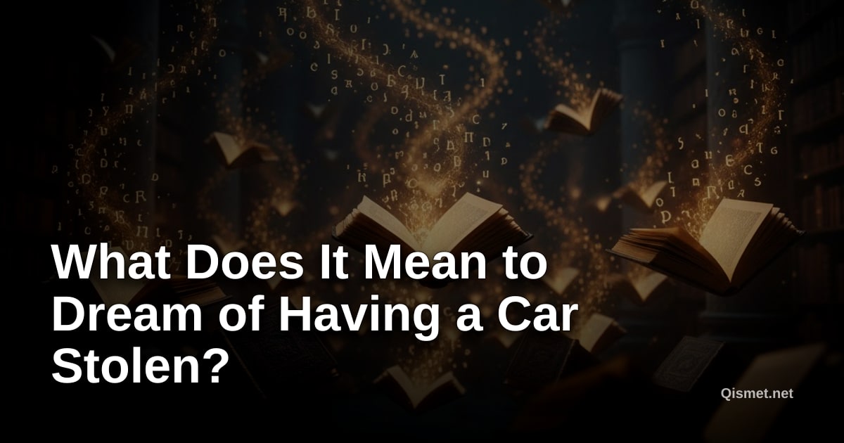 What Does It Mean to Dream of Having a Car Stolen?