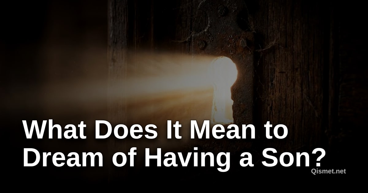 What Does It Mean to Dream of Having a Son?