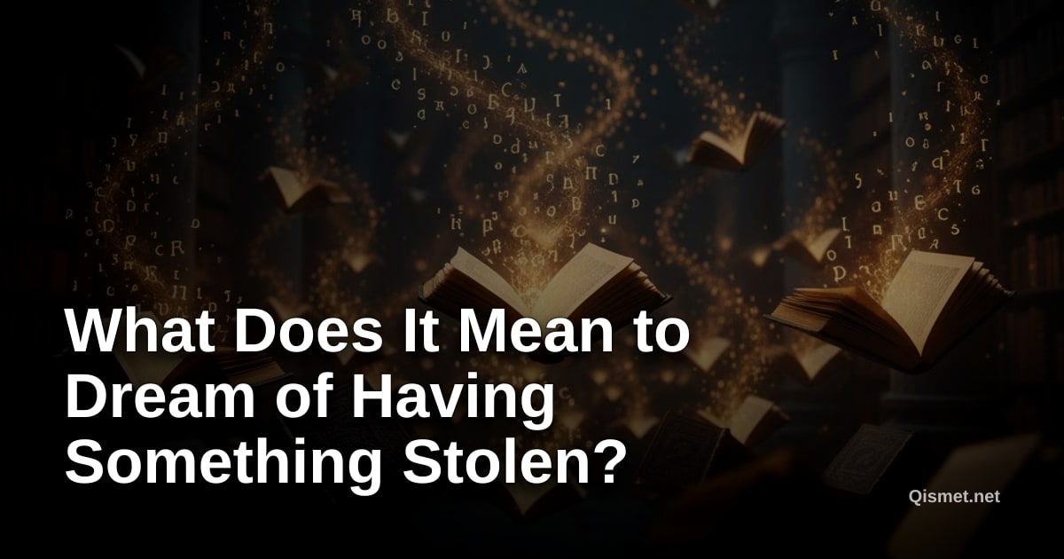 What Does It Mean to Dream of Having Something Stolen?