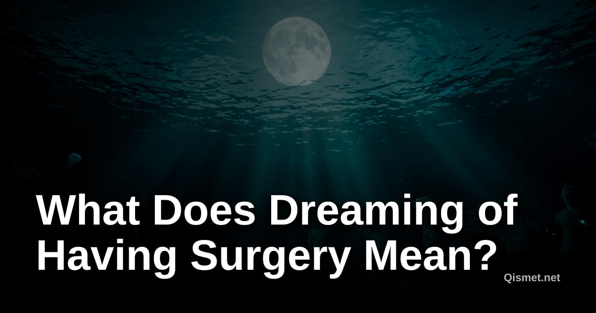 What Does Dreaming of Having Surgery Mean?