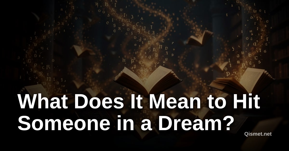 What Does It Mean to Hit Someone in a Dream?