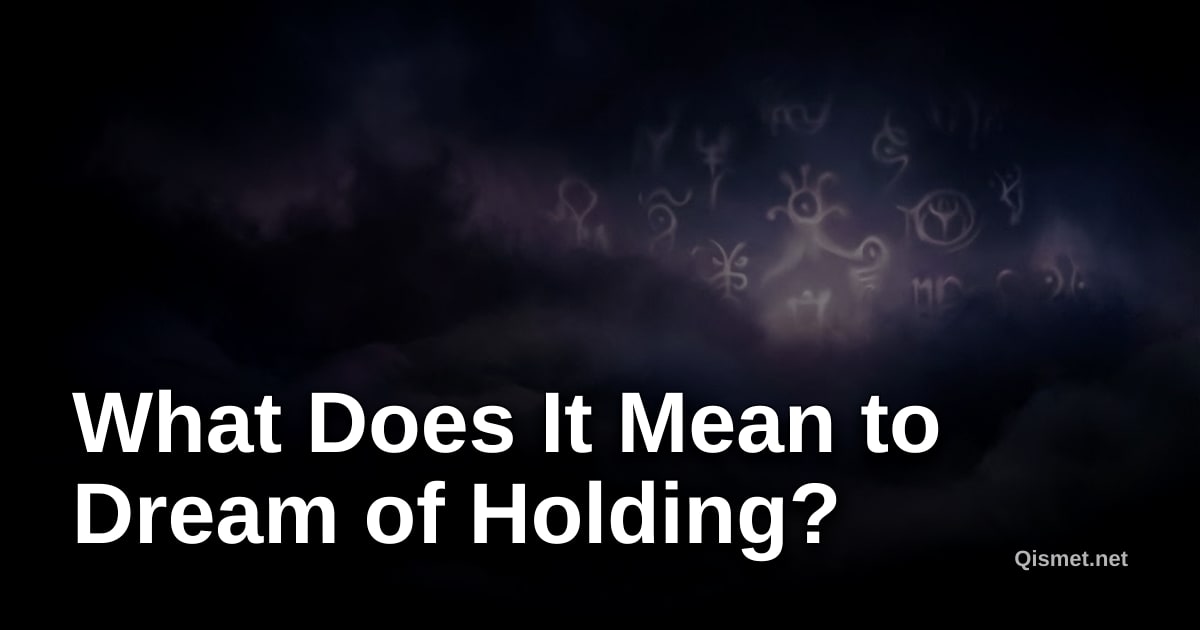 What Does It Mean to Dream of Holding?
