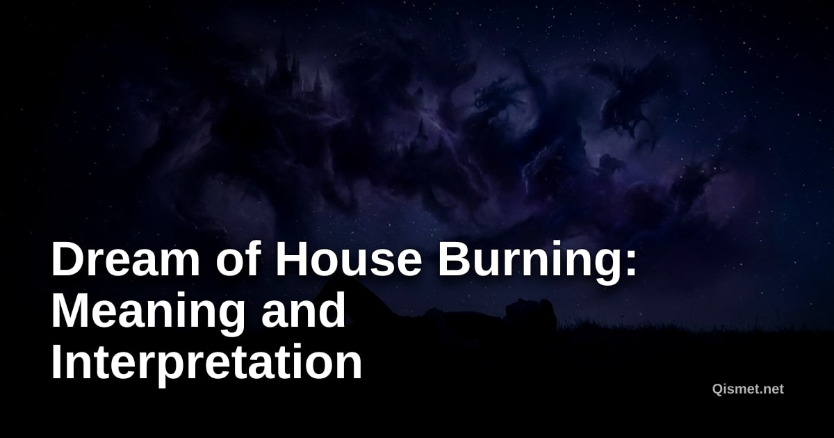 Dream of House Burning: Meaning and Interpretation