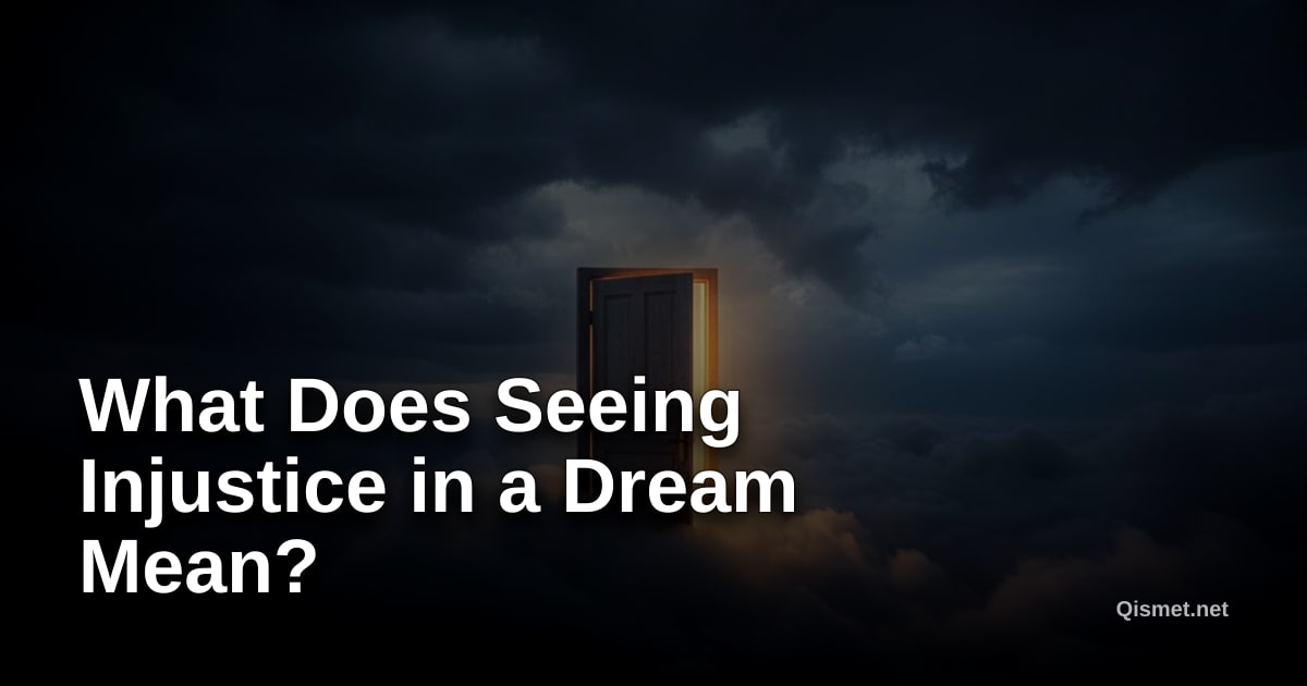 What Does Seeing Injustice in a Dream Mean?