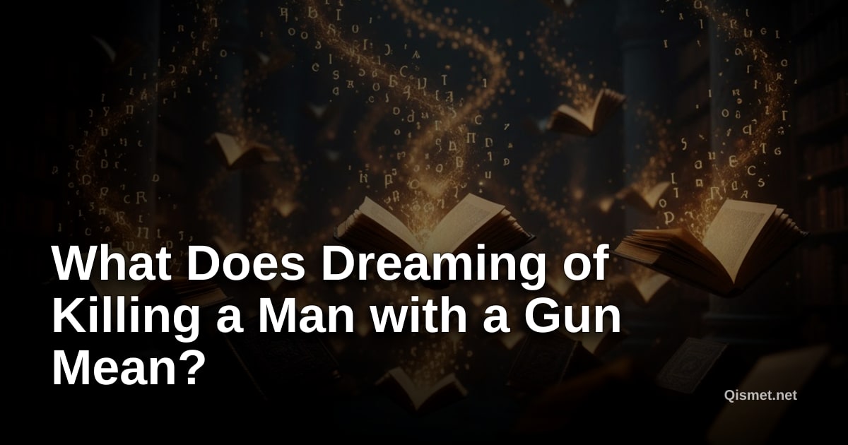 What Does Dreaming of Killing a Man with a Gun Mean?