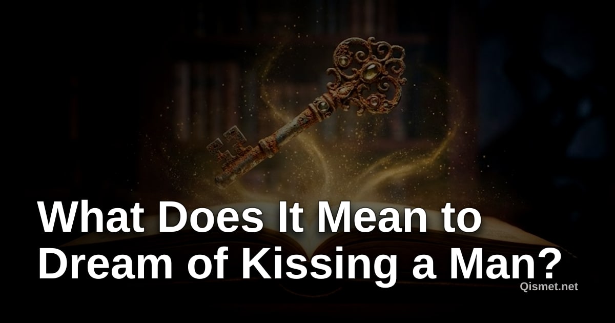 What Does It Mean to Dream of Kissing a Man?