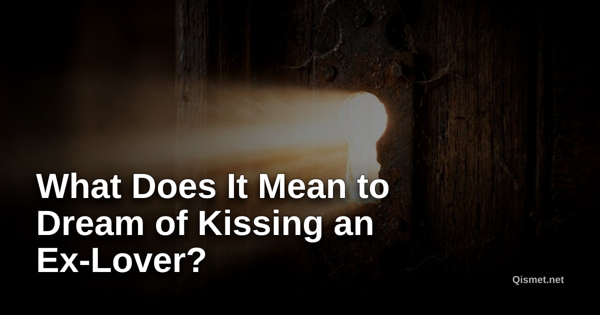 What Does It Mean to Dream of Kissing an Ex-Lover?