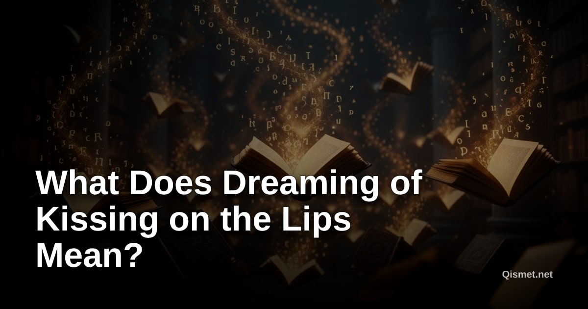 What Does Dreaming of Kissing on the Lips Mean?