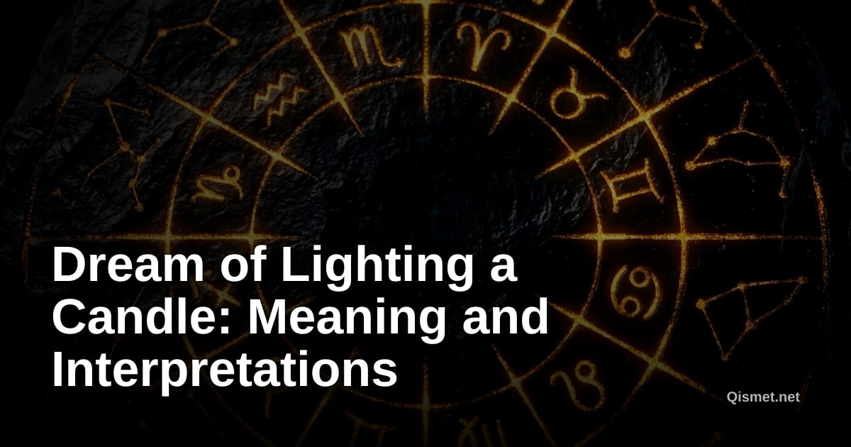 Dream of Lighting a Candle: Meaning and Interpretations