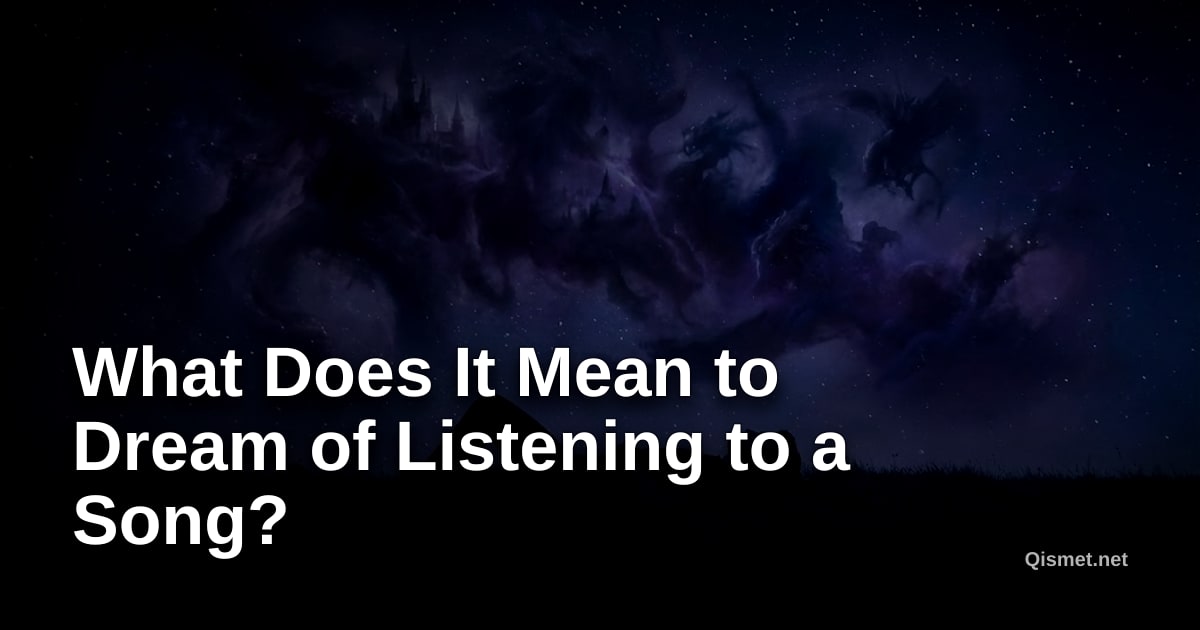 What Does It Mean to Dream of Listening to a Song?