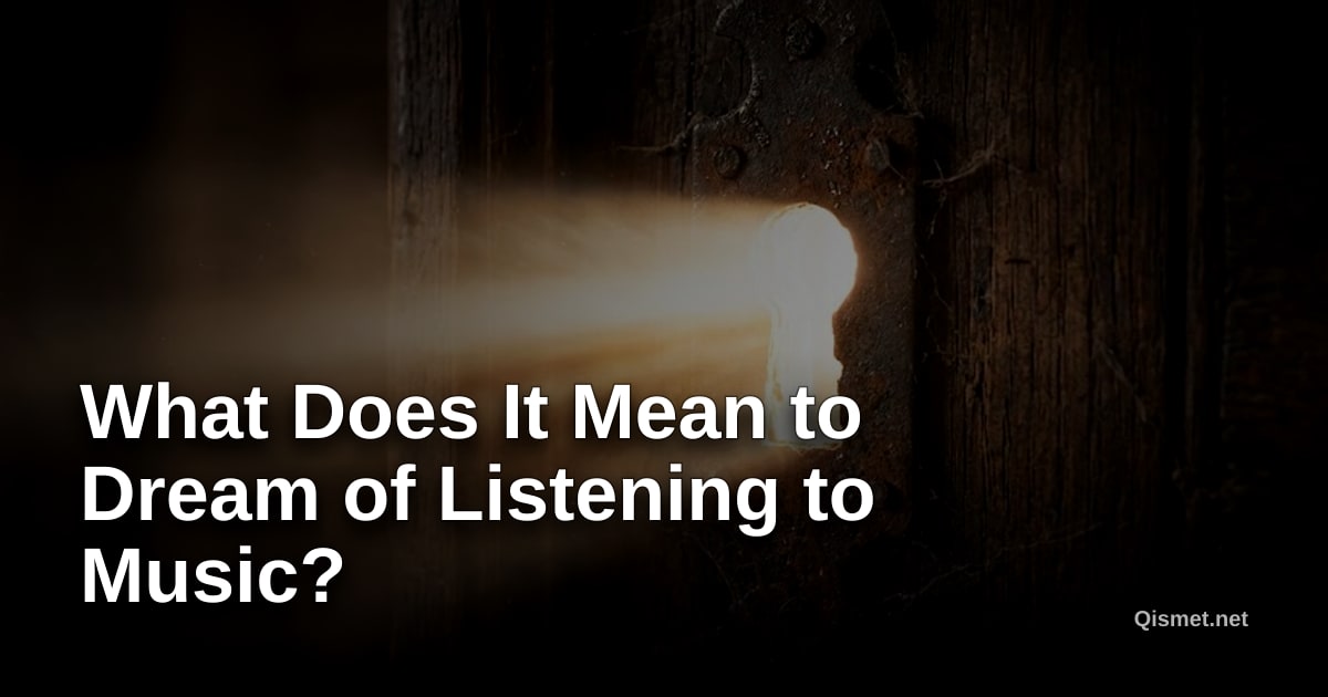 What Does It Mean to Dream of Listening to Music?